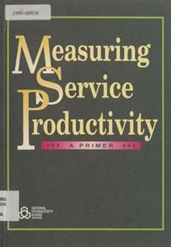 Measuring service productivity : a primer