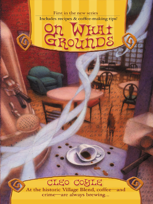 On what grounds  : Coffeehouse Mystery Series, Book 1. Cleo Coyle. 