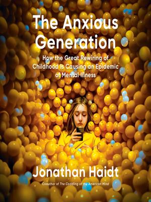 The anxious generation  : How the great rewiring of childhood is causing an epidemic of mental illness. Jonathan Haidt. 