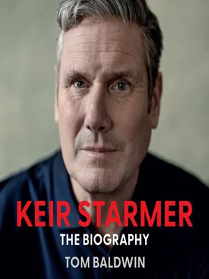 Keir starmer  : The biography. Tom Baldwin. 