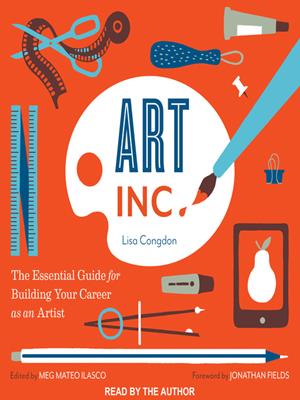 Art, inc.  : The essential guide for building your career as an artist. Lisa Congdon. 