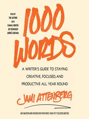 1000 words  : A guide to staying creative, focused, and productive all-year round. Jami Attenberg. 