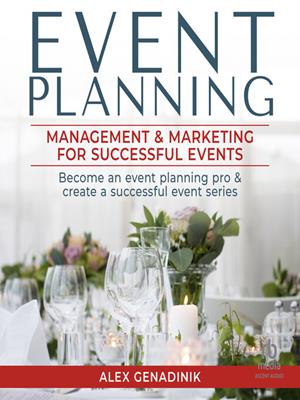 Event planning  : Management & marketing for successful events. Alex Genadinik. 