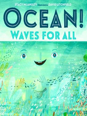 Ocean! waves for all  : Our universe series, book 4. Stacy McAnulty. 