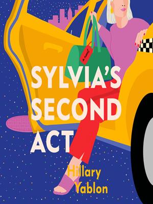 Sylvia's second act  : A novel. Hillary Yablon. 