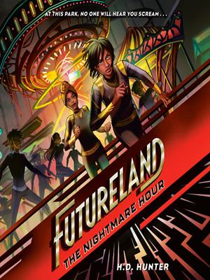 Futureland  : The nightmare hour. H.D Hunter. 