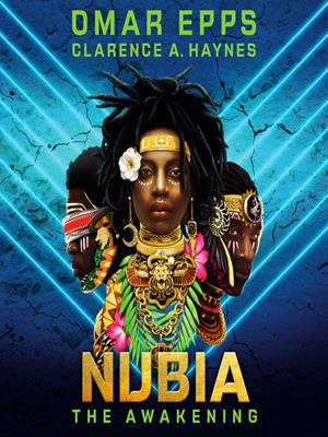 Nubia  : The awakening. Omar Epps. 