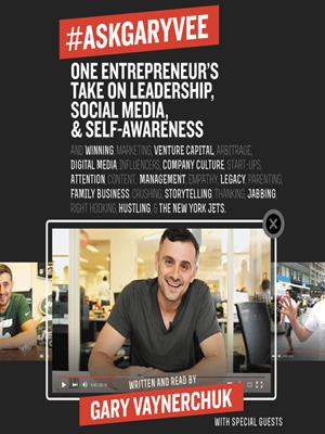 #askgaryvee  : One Entrepreneur's Take on Leadership, Social Media, and Self-Awareness. Gary Vaynerchuk. 