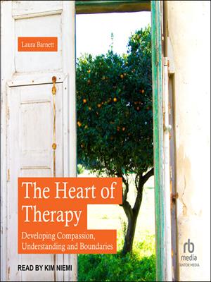 The heart of therapy  : Developing compassion, understanding and boundaries. Laura Barnett. 