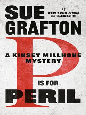 "p" is for peril  : Kinsey Millhone Series, Book 16. Sue Grafton. 