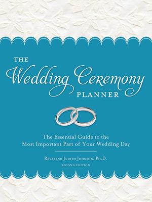 Wedding ceremony planner  : The Essential Guide to the Most Important Part of Your Wedding Day. Reverend Judith Johnson . 