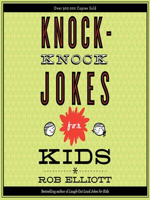 Knock-knock jokes for kids . Rob Elliott. 