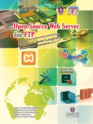 Open source wed server dan ftp  : Langkah demi langkah. Azizul Zamri Muhamed Amin. 
