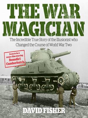 The war magician  : The man who conjured victory in the desert. David Fisher. 