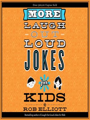 More laugh-out-loud jokes for kids . Rob Elliott. 