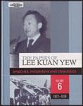 The papers of Lee Kuan Yew : speeches, interviews and dialogues, v. 6. 1972-1974