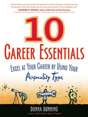 10 career essentials  : Excel at Your Career by Using Your Personality Type. Donna Dunning. 