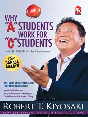 Why a students work for c students - edisi bahasa melayu . Robert T Kiyosaki. 
