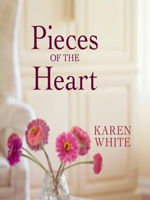 Pieces of the heart . Karen White. 