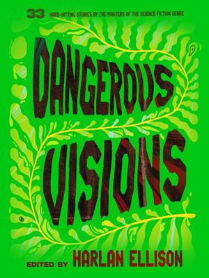 Dangerous visions . Harlan Ellison. 