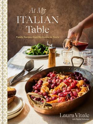 At my italian table  : Family recipes from my cucina to yours: a cookbook. Laura Vitale. 
