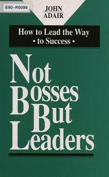 not-bosses-but-leaders-how-to-lead-the-way-to-success