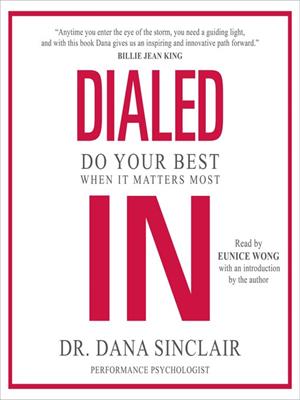 Dialed in  : Do your best when it matters most. Dana Sinclair. 
