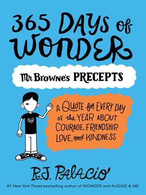 365 days of wonder  : Mr. Browne's Book of Precepts. R. J Palacio. 
