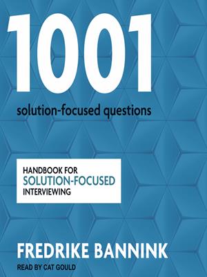 1001 solution-focused questions  : Handbook for solution-focused interviewing. Fredrike Bannink. 