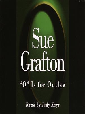 "o" is for outlaw  : Kinsey Millhone Series, Book 15. Sue Grafton. 