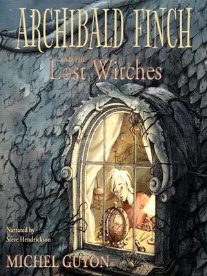 Archibald finch and the lost witches . Michel Guyon. 