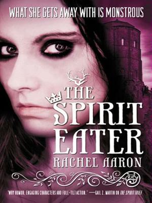 The spirit eater  : Legend of Eli Monpress Series, Book 3. Rachel Aaron. 