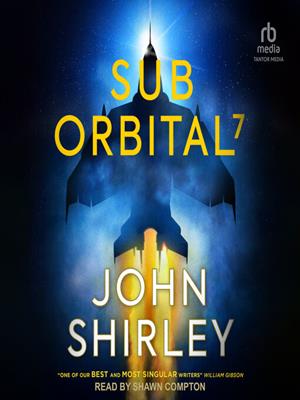 Suborbital 7 . John Shirley. 