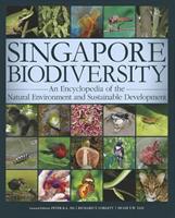 Singapore biodiversity : an encyclopedia of the natural environment and sustainable development