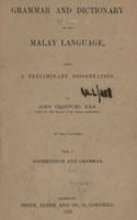 A grammar and dictionary of the Malay language, with a preliminary dissertation. Vol. 1. Dissertation and grammar