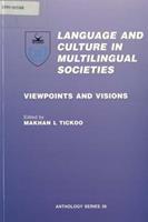 Language and culture in multilingual societies : viewpoints and visions / edited by Makhan L. Tickoo